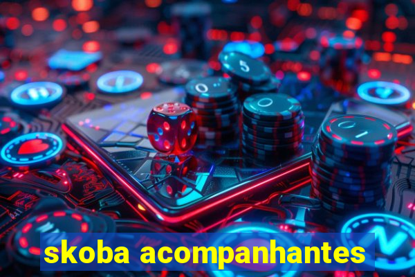 skoba acompanhantes